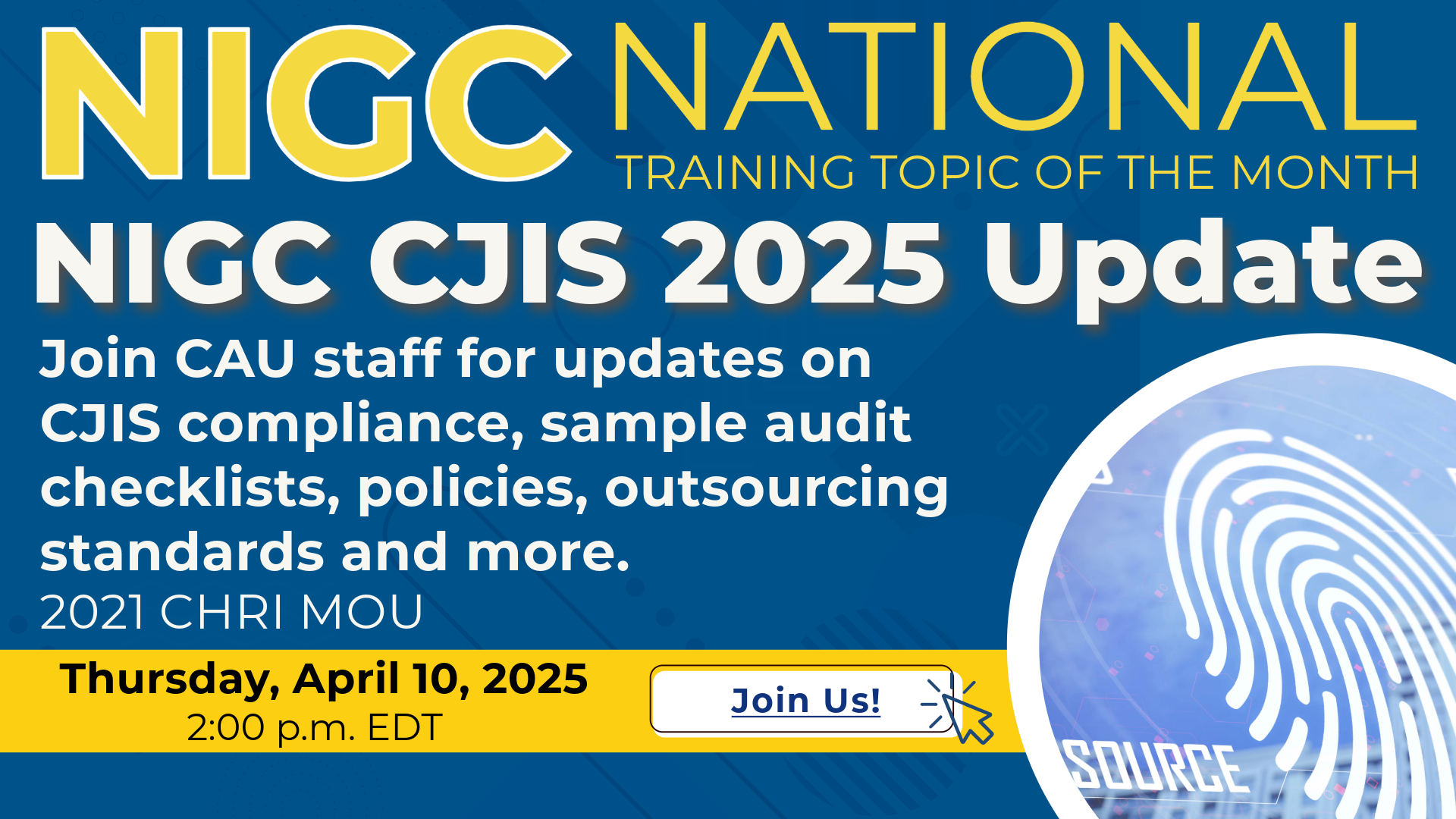 NIGC April NTTM: NIGC Criminal Justice Information Services (CJIS) 2025 Update