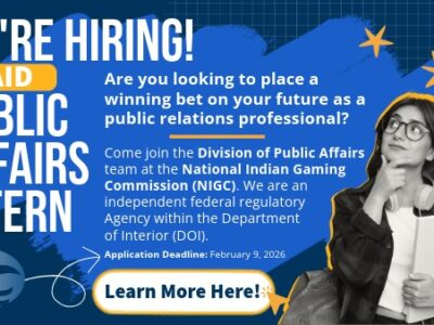 Colorful recruitment graphic for a paid Public Affairs internship at the National Indian Gaming Commission. Bold headline reads “We’re Hiring!” with details about the internship, an application deadline of February 9, 2026, and a prompt to learn more. A person holding folders appears against a starry, abstract background. Includes link to the position: Public Affairs Specialist (Intern): https://www.usajobs.gov/job/852902400.