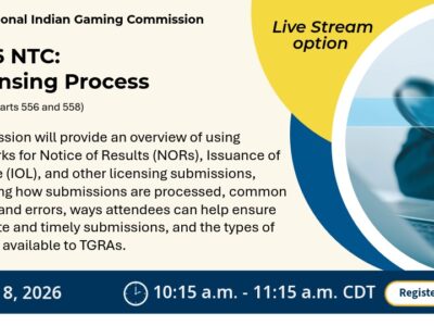 NIGC promotional graphic for the 2026 NTC session “Licensing Process,” covering 25 CFR Parts 556 and 558. The session provides an overview of using Kiteworks for NORs, IOLs, and other licensing submissions, including processing, common errors, timely submission tips, and TGRA reports. Live stream option available. July 8, 2026, 10:15 a.m. to 11:15 a.m. CDT. Image shows a person holding a magnifying glass.